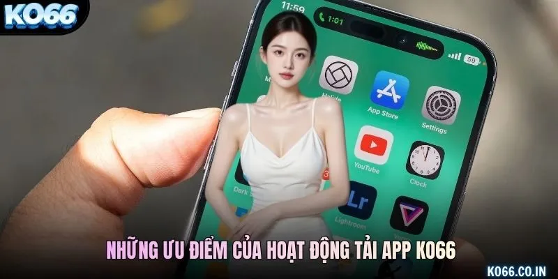 Những ưu điểm của hoạt động tải app KO66