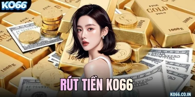 Rút tiền KO66
